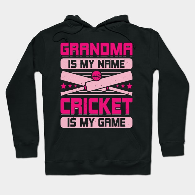 Grandma Is My Name Cricket Is My Game Hoodie by Dolde08